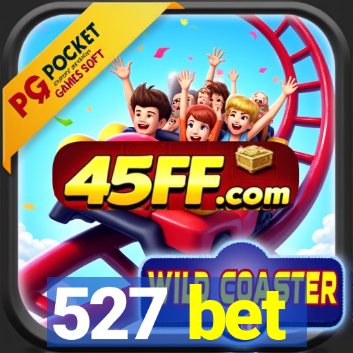 527 bet